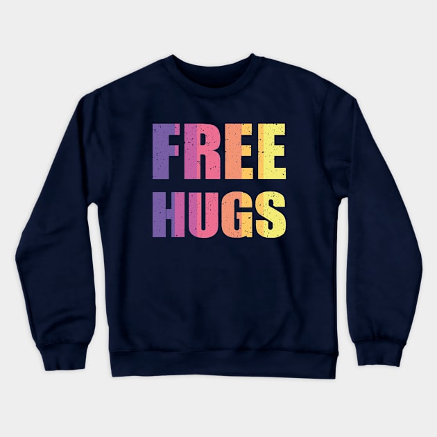 Free Hugs Crewneck Sweatshirt by FunawayHit